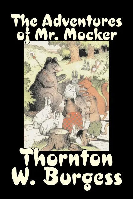 The Adventures of Mr. Mocker by Thornton Burgess, Fiction, Animals, Fantasy & Magic - Paperback