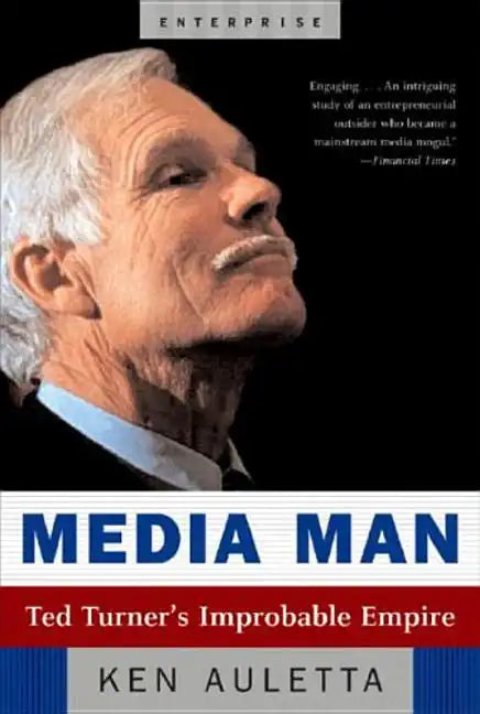 Media Man: Ted Turner's Improbable Empire - Paperback
