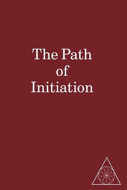 The Path of Initiation I and II - Paperback