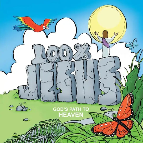 100% Jesus: God's Path to Heaven - Paperback