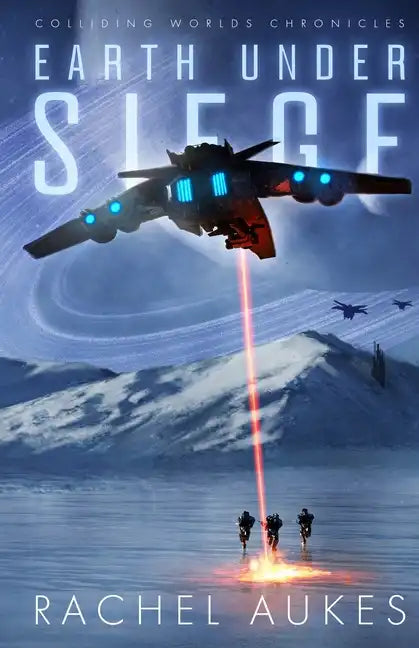 Earth Under Siege: The Colliding Worlds Chronicles - Paperback