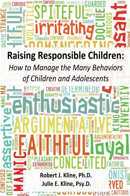 Raising Responsible Children: How to Manage the Many Behaviors of Children and Adolescents - Paperback