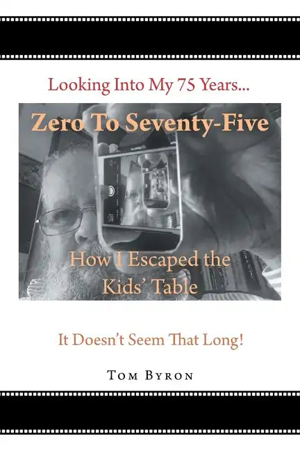 Zero To Seventy-Five: How I Escaped the Kids' Table - Paperback