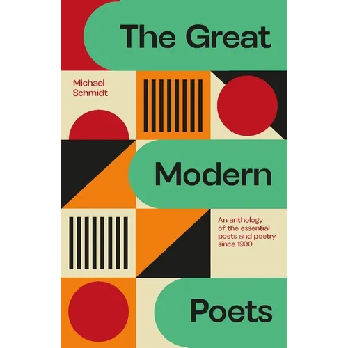 The Great Modern Poets: An Anthology of the Best Poets and Poetry Since 1900 - Paperback