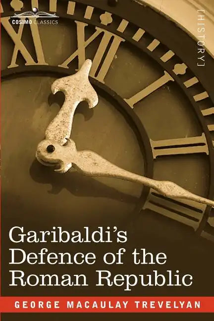 Garibaldi's Defence of the Roman Republic - Paperback