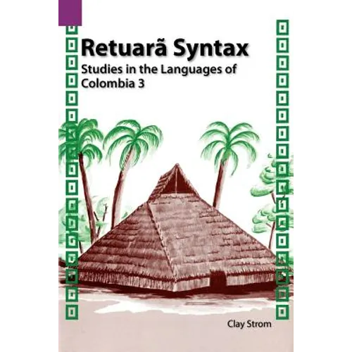 Retuara Syntax: Studies in the Languages of Colombia 3 - Paperback