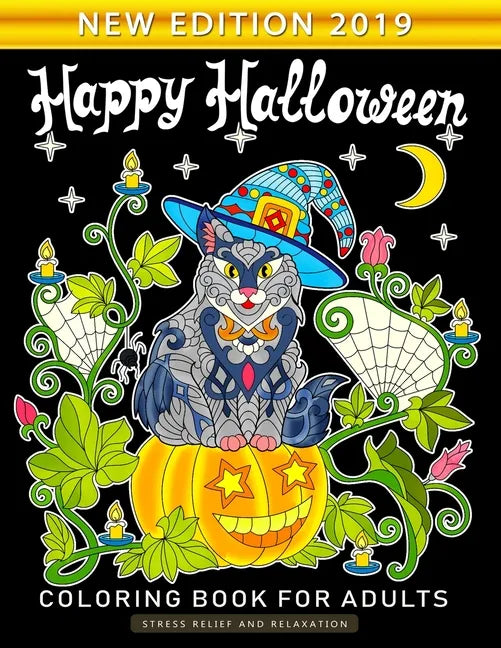 Happy Halloween Coloring Book for Adults: An Adults Coloring Book Featuring Fun and Stress Relief New Edition 2019 - Paperback