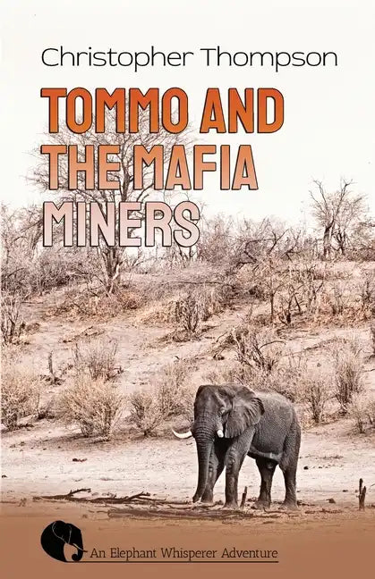 Tommo and the Mafia Miners: An Elly Whisperer Adventure - Paperback