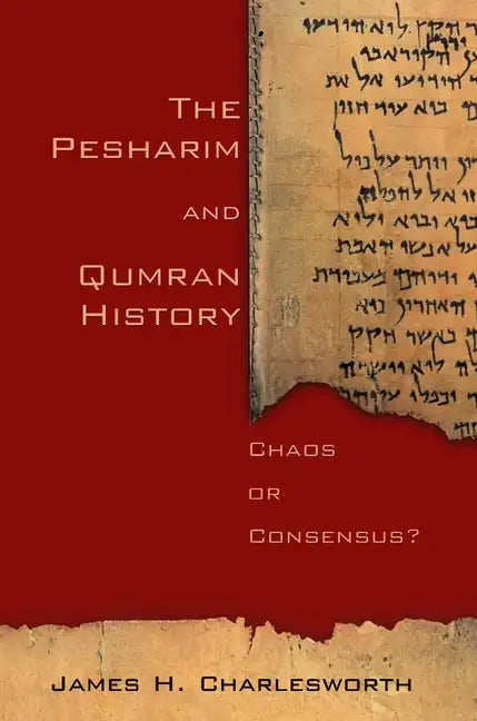 The Pesharim and Qumran History: Chaos or Consensus? - Paperback
