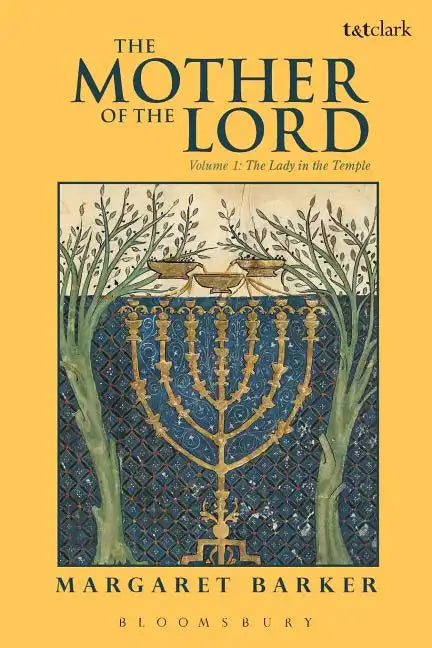 The Mother of the Lord: Volume 1: The Lady in the Temple - Paperback