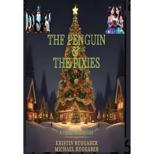 The Penguin & The Pixies: A Christmas Story - Hardcover