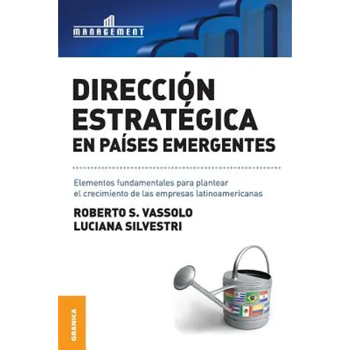 Dirección estratégica en países emergentes: Elementos fundamentales para plantear el crecimiento de las empresas latinoamericanas - Paperback