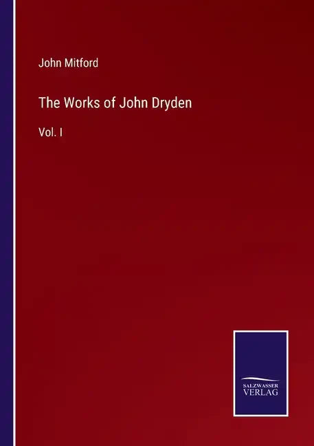 The Works of John Dryden: Vol. I - Paperback