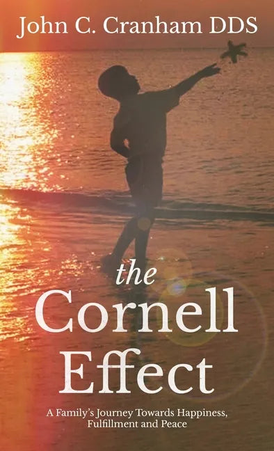 The Cornell Effect: A Family's Journey towards Happiness, Fulfillment and Peace - Hardcover