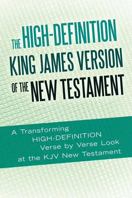 The High-Definition King James Version of the New Testament: An HD Look at the KJV of the Bible - Paperback