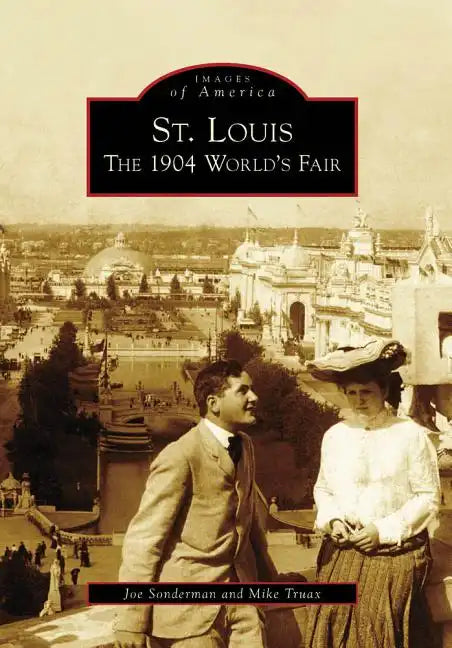 St. Louis: The 1904 World's Fair - Paperback