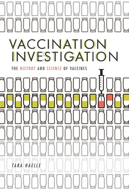 Vaccination Investigation: The History and Science of Vaccines - Library Binding