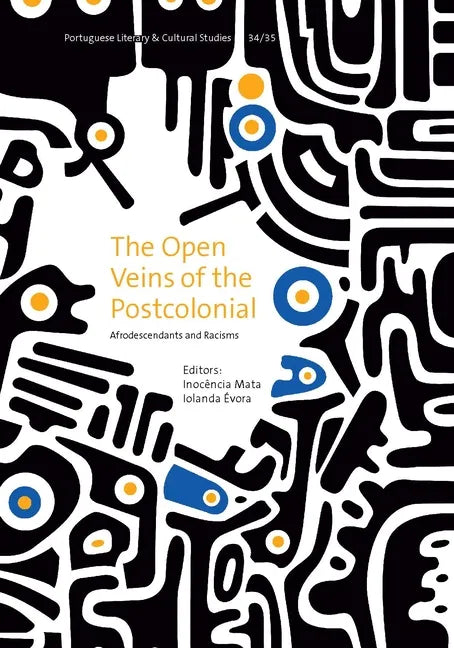 The Open Veins of the Postcolonial: Afrodescendants and Racisms Volume 34 - Paperback