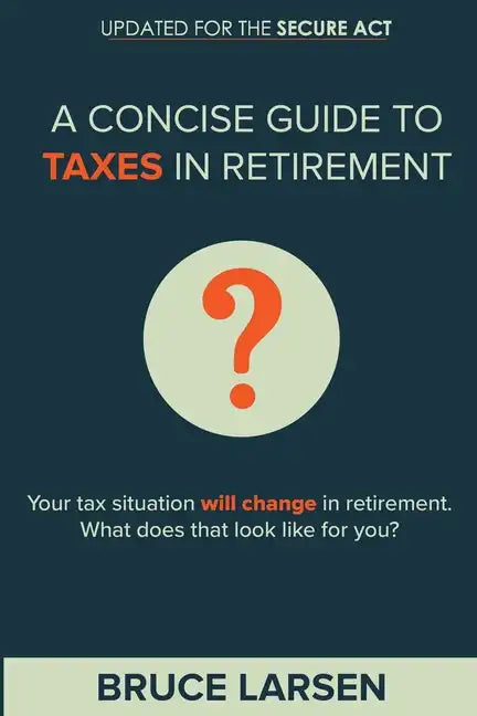 A Concise Guide to Taxes in Retirement - Paperback