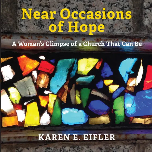 Near Occasions of Hope: A Woman's Glimpse of a Church That Can Be - Paperback