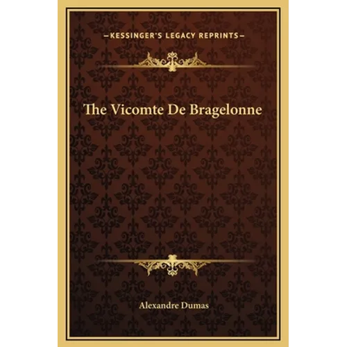 The Vicomte De Bragelonne - Hardcover