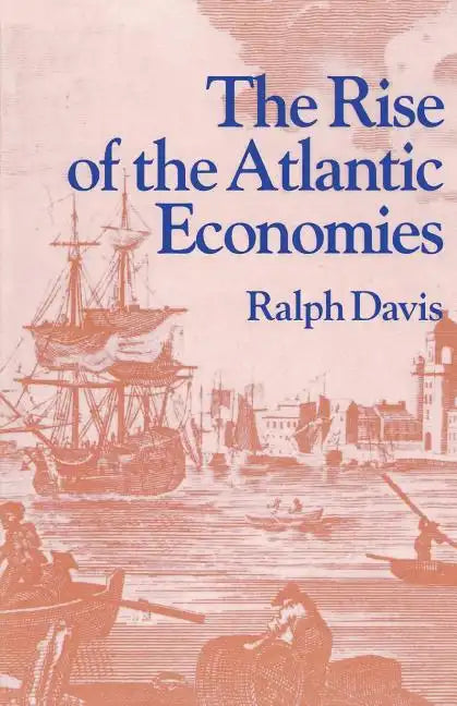 The Rise of the Atlantic Economies - Paperback