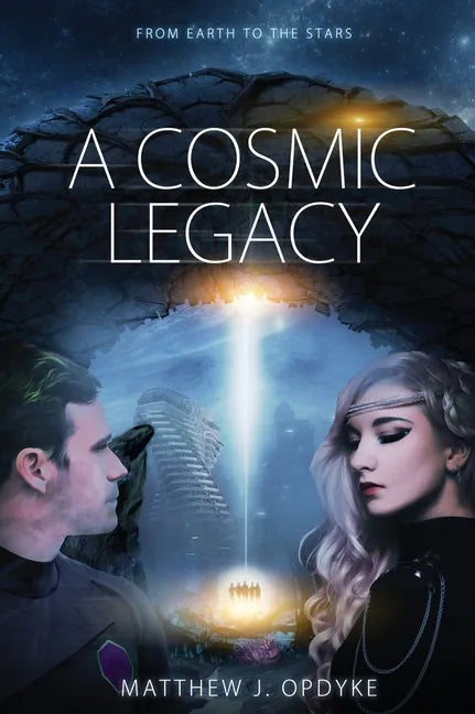 A Cosmic Legacy: From Earth to the Stars - Hardcover