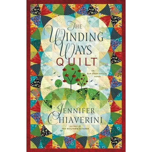 The Winding Ways Quilt: An ELM Creek Quilts Novel - Paperback