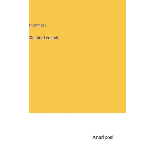 Cloister Legends - Hardcover