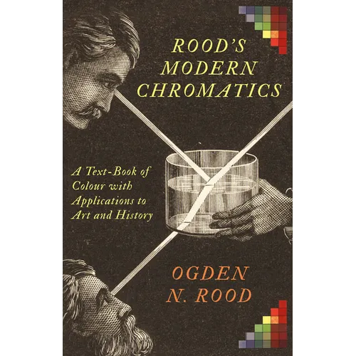 Rood's Modern Chromatics: A Text-Book of Colour with Applications to Art and History - Paperback