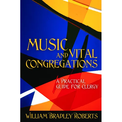 Music and Vital Congregations: A Practical Guide for Clergy - Paperback
