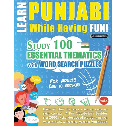 Learn Punjabi While Having Fun! - For Adults: Easy to Advanced - Study 100 Essential Thematics with Word Search Puzzles - Vol.1 - Paperback