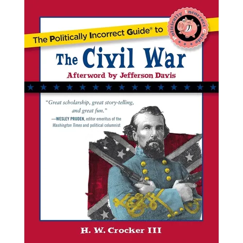 The Politically Incorrect Guide to the Civil War - Paperback
