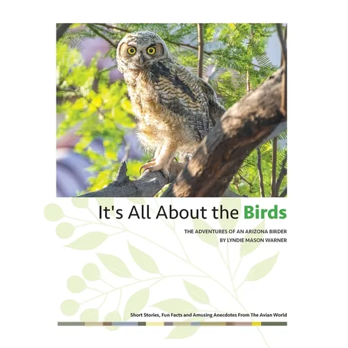It's All About the Birds: The Adventures of an Arizona Birder - Paperback