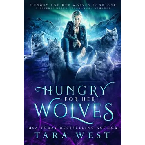 Hungry for Her Wolves: A Reverse Harem Paranormal Romance - Paperback