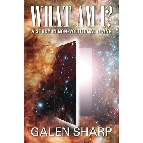 What Am I? A Study in Non-Volitional Living - Paperback