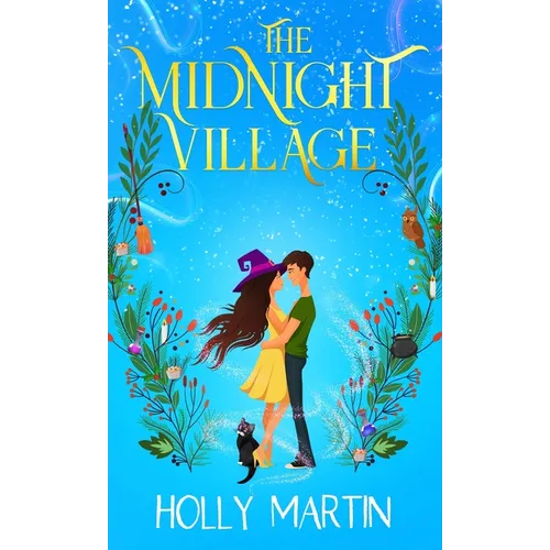 The Midnight Village: A gorgeously enchanting witchy romance that sparkles with magic and love - Hardcover