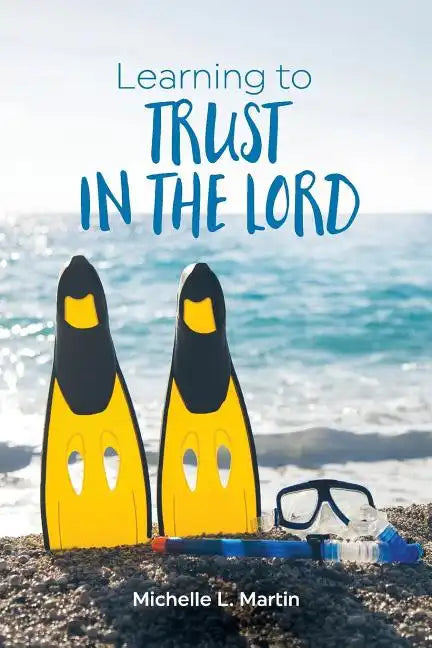 Learning to Trust in the Lord - Paperback