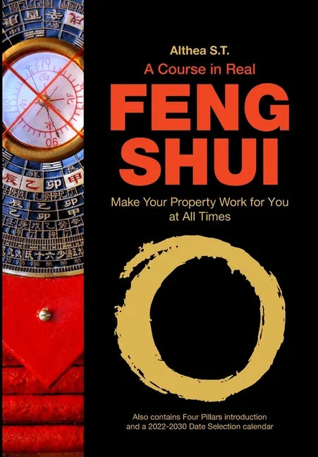 A Course in Real Feng Shui: Make Your Property Work for You, at All Times - Paperback