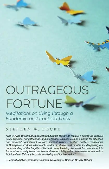 Outrageous Fortune: Meditations on Living through a Pandemic and Troubled Times - Paperback