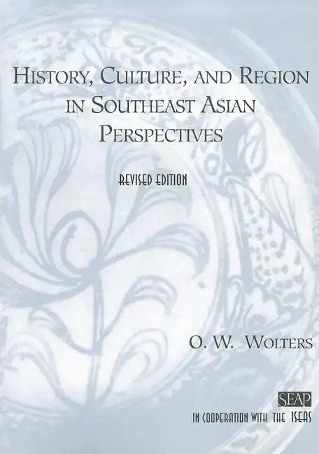 History, Culture, and Region in Southeast Asian Perspectives - Paperback