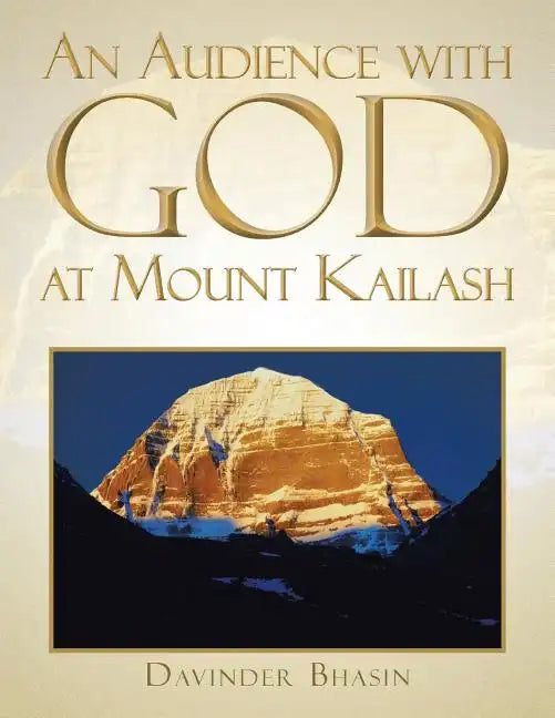 An Audience with God at Mount Kailash: A True Story - Paperback