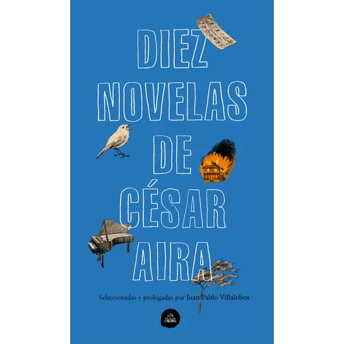 Diez Novelas de César Aira / Ten Novels by Cesar Aira - Paperback