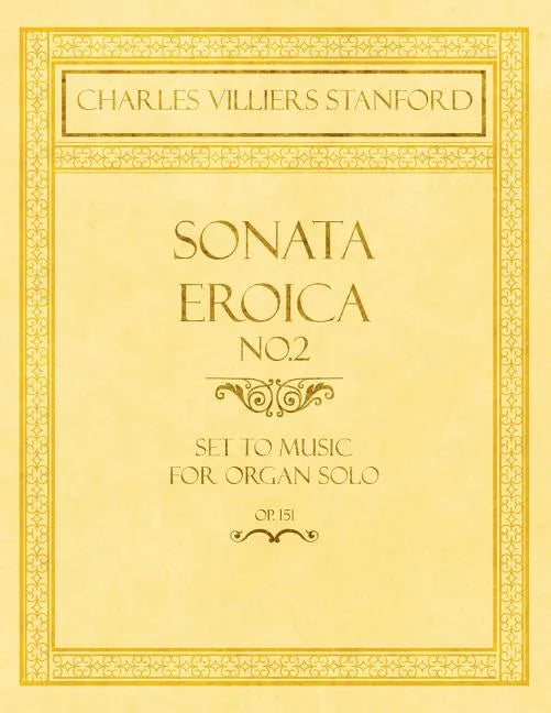 Sonata Eroica No.2 - Set to Music for Organ Solo - Op.151 - Paperback