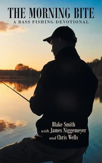 The Morning Bite: A Bass Fishing Devotional - Paperback