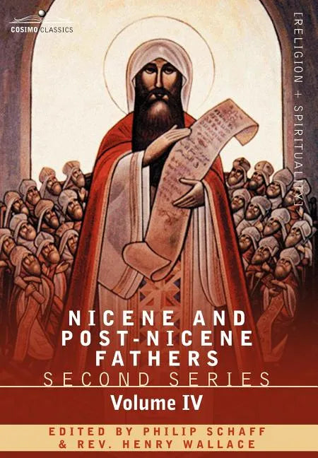 Nicene and Post-Nicene Fathers: Second Series Volume IV Anthanasius: Selects Works and Letters - Hardcover