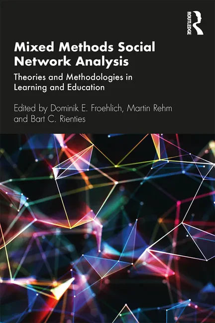 Mixed Methods Social Network Analysis: Theories and Methodologies in Learning and Education - Paperback