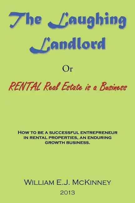The Laughing Landlord: Rental Real Estate Is a Business - Paperback