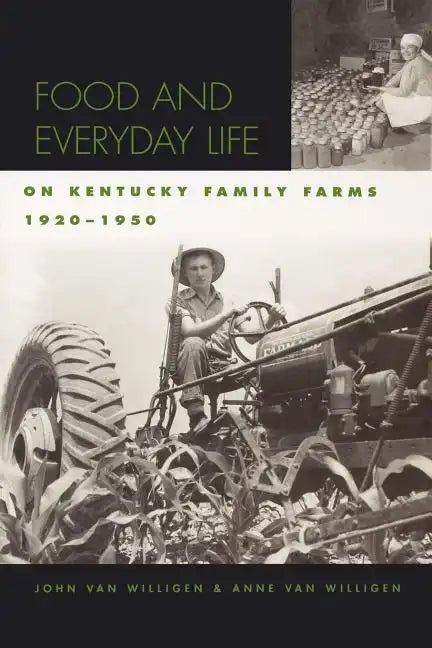 Food and Everyday Life on Kentucky Family Farms, 1920-1950 - Paperback