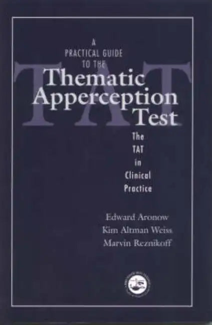 A Practical Guide to the Thematic Apperception Test: The Tat in Clinical Practice - Paperback
